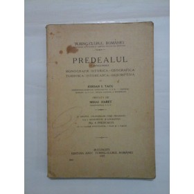 PREDEALUL  SI  IMPREJURIMILE  monografie istorica, geografica,  turistica, pitoreasca, descriptiva (1927)  -   IORDAN I. TACU